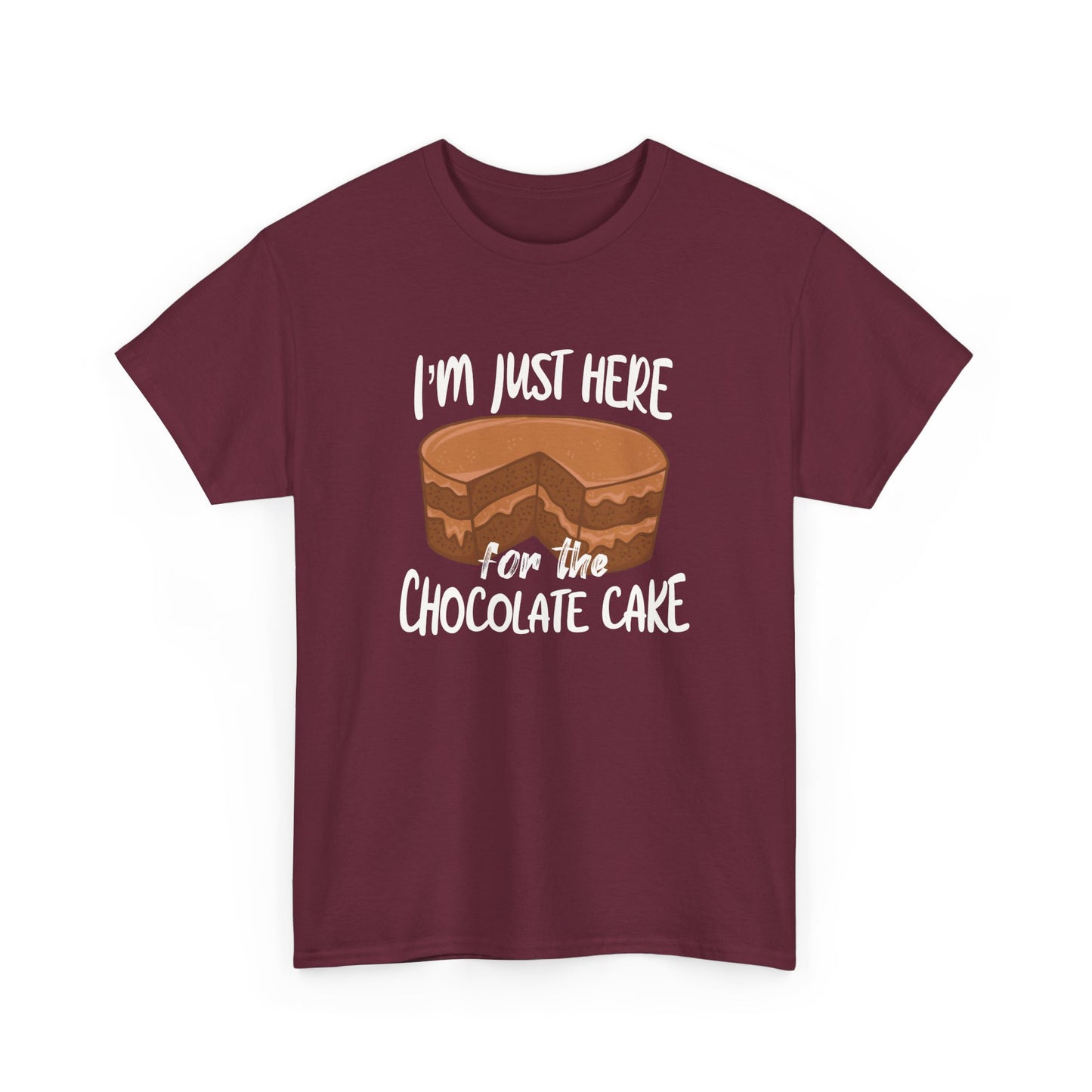 Funny Chocolate Cake T-Shirt, Quote About Chocolate For Cake Lovers