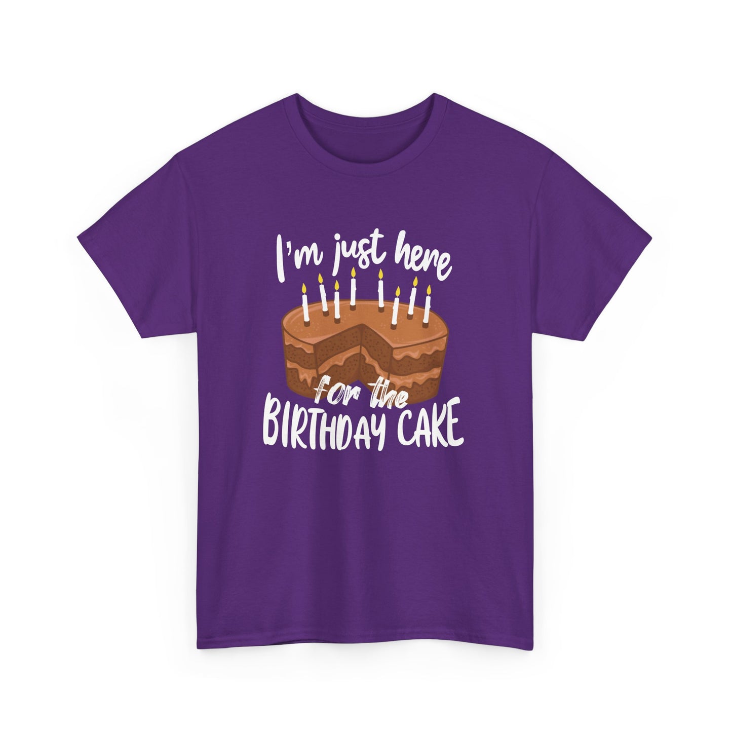 Cake Lovers I'm Just Here For The Birthday Cake T-Shirt