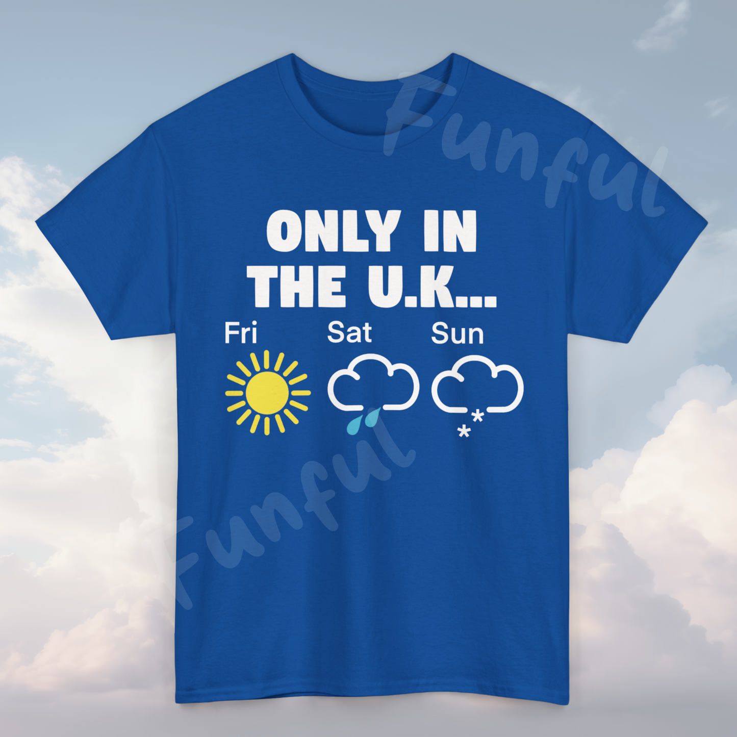 British Weather Humour Unisex T-Shirt - "Only in the U.K..."