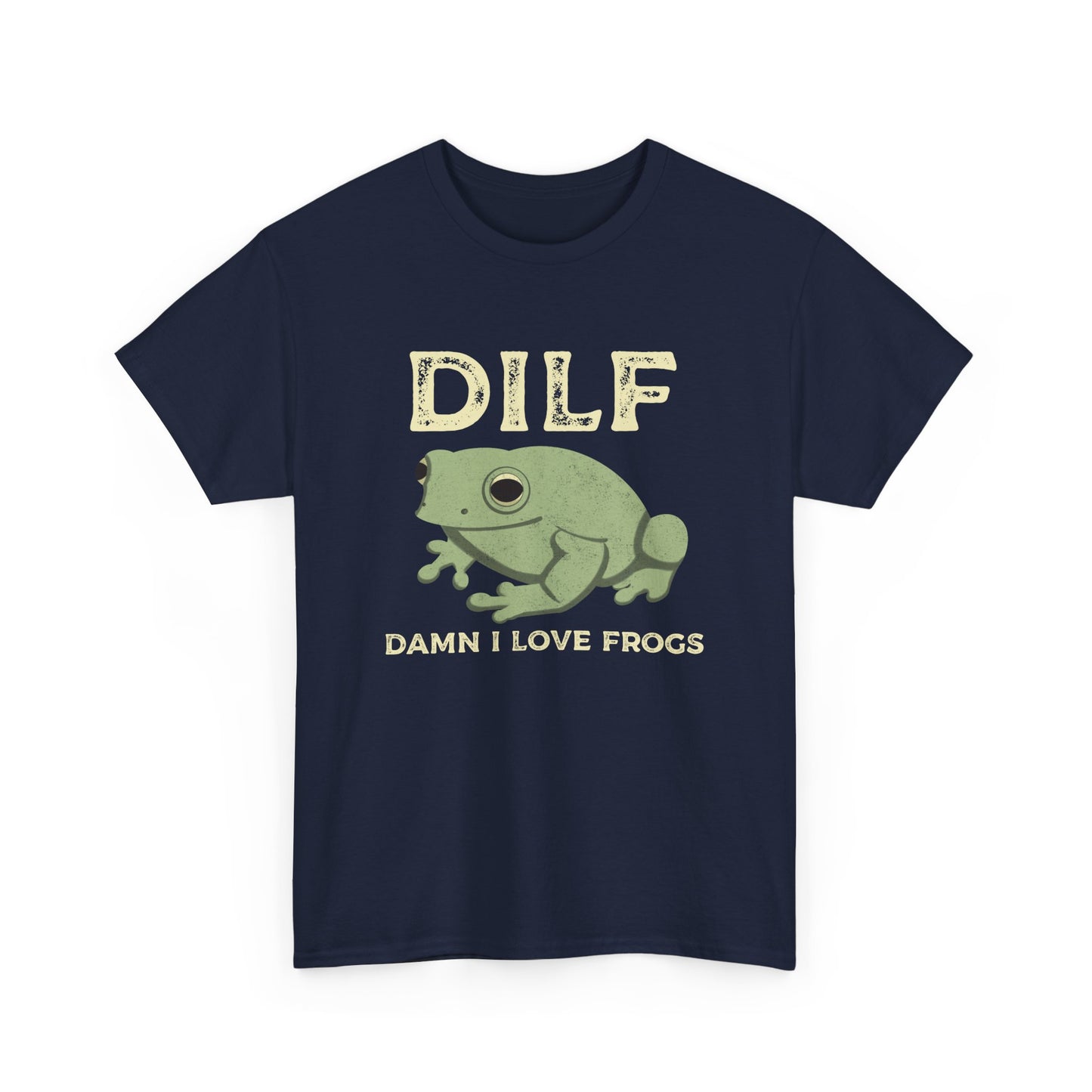 DILF Damn I Love Frogs Funny Frog T-Shirt for Frog Lovers Adult Humour