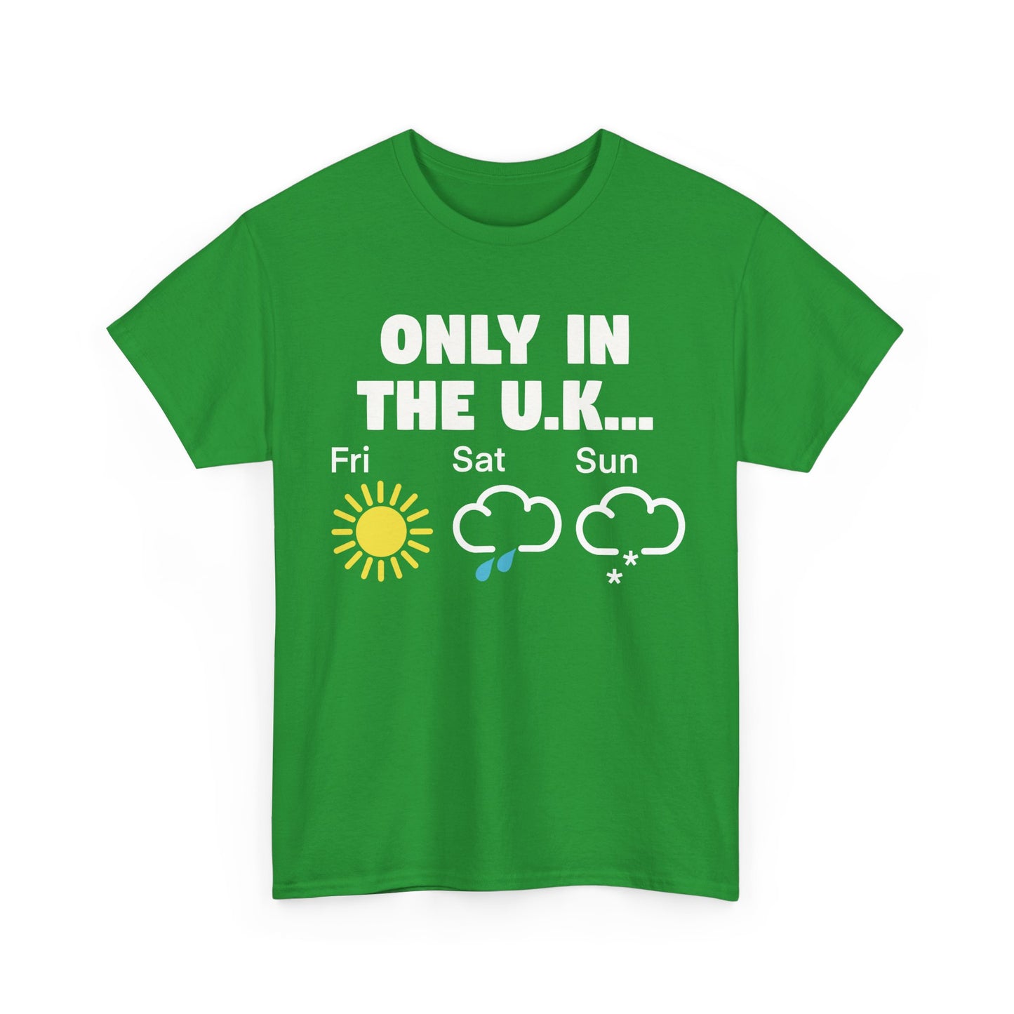 British Weather Humour Unisex T-Shirt - "Only in the U.K..."