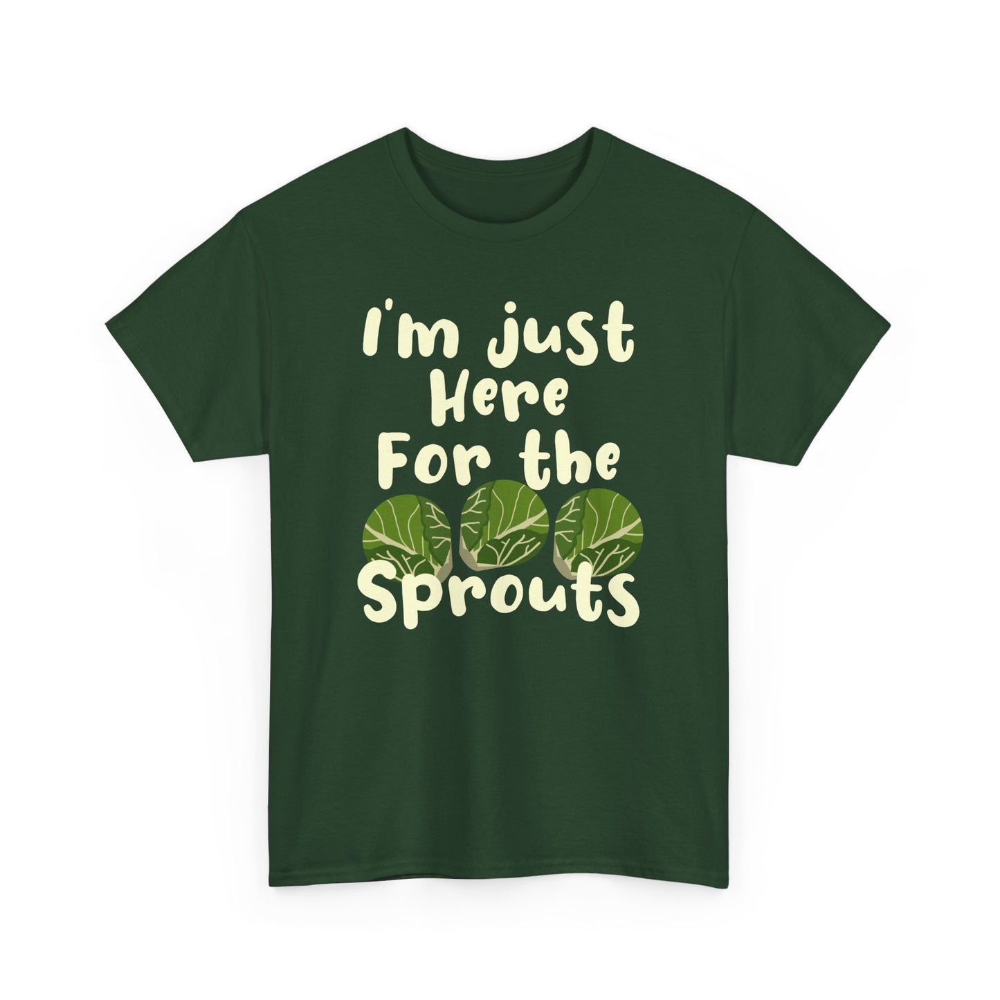 I'm Just Here For The Sprouts Unisex T-Shirt For Brussel Sprout Lovers