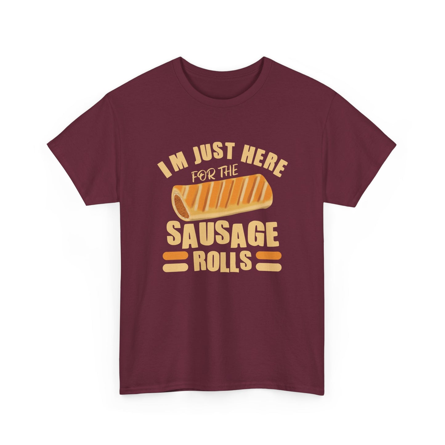 Funny Sausage Roll Lovers T-Shirt, With Quote 'I'm Just Here For The Sausage Rolls'