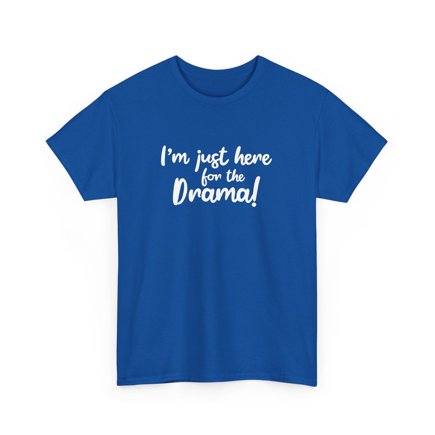 I'm Just Here for the Drama Unisex Heavy Cotton Tee, Funny T-Shirt for Drama Lovers, Gift Idea, Casual Wear, Trendy Apparel