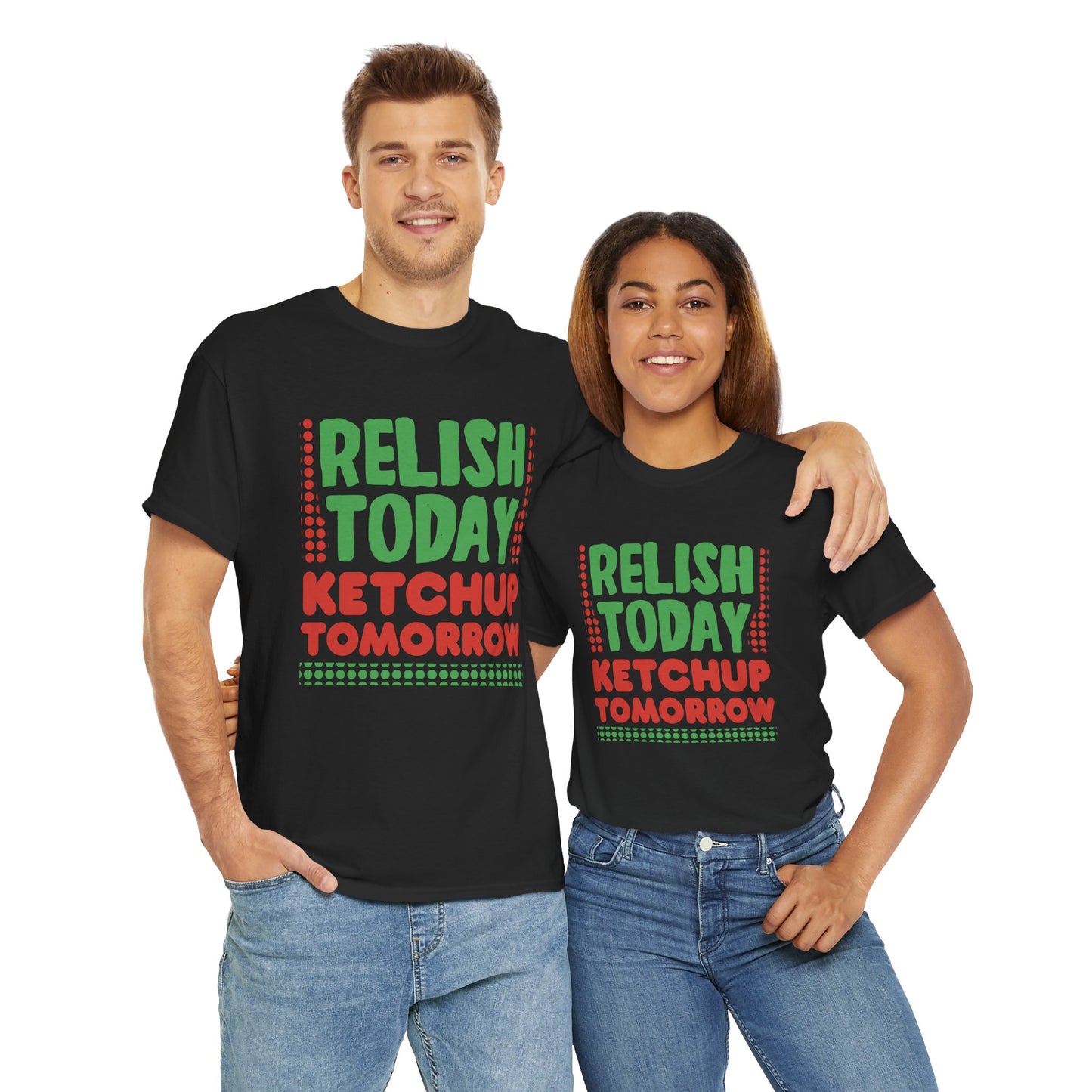 Funny Foodie Pun for Sauce Lovers T-Shirt 'Relish Today Ketchup Tomorrow'