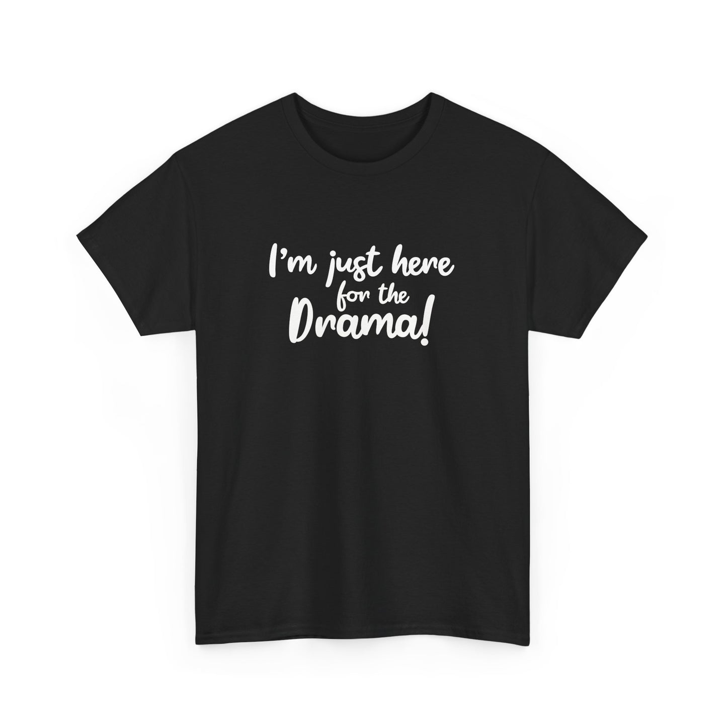 I'm Just Here for the Drama Unisex Heavy Cotton Tee, Funny T-Shirt for Drama Lovers, Gift Idea, Casual Wear, Trendy Apparel