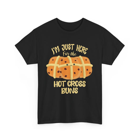 I'm Just Here for the Hot Cross Buns Unisex T-Shirt