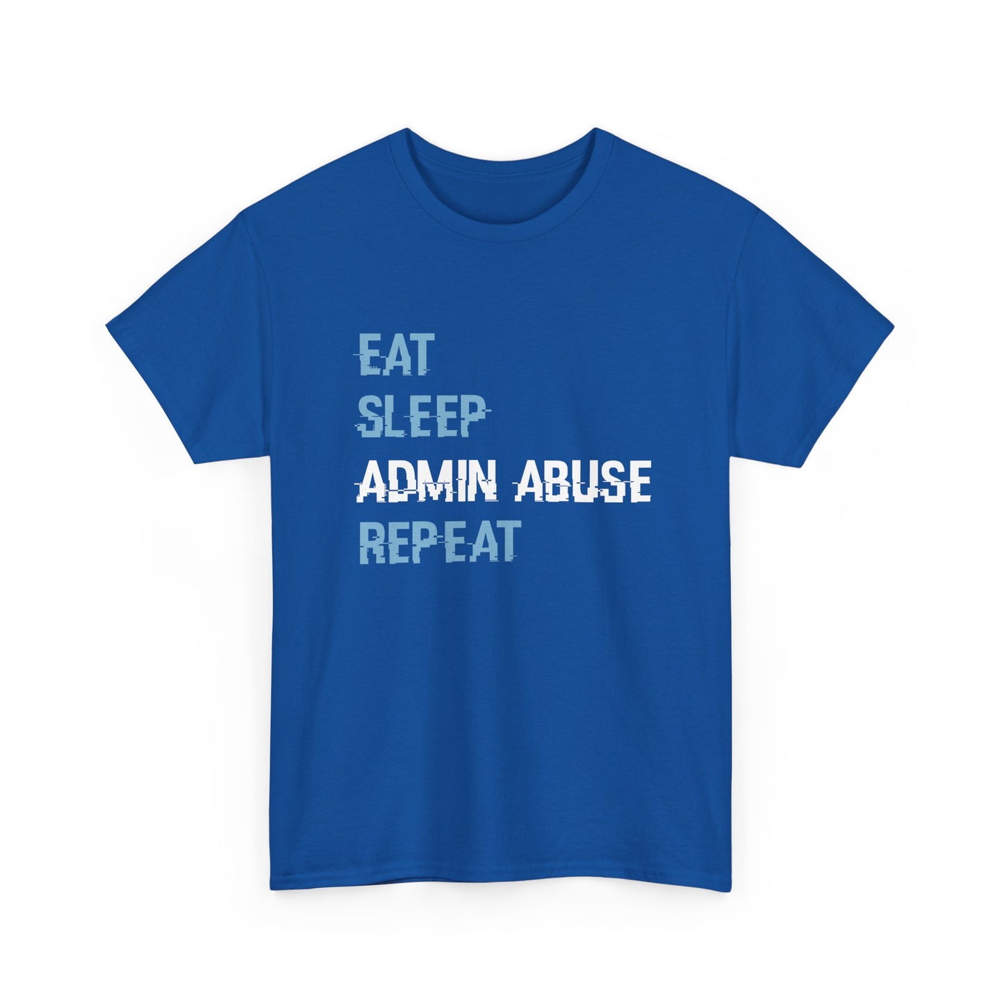 Eat Sleep Admin Abuse Repeat Gamers T-Shirt