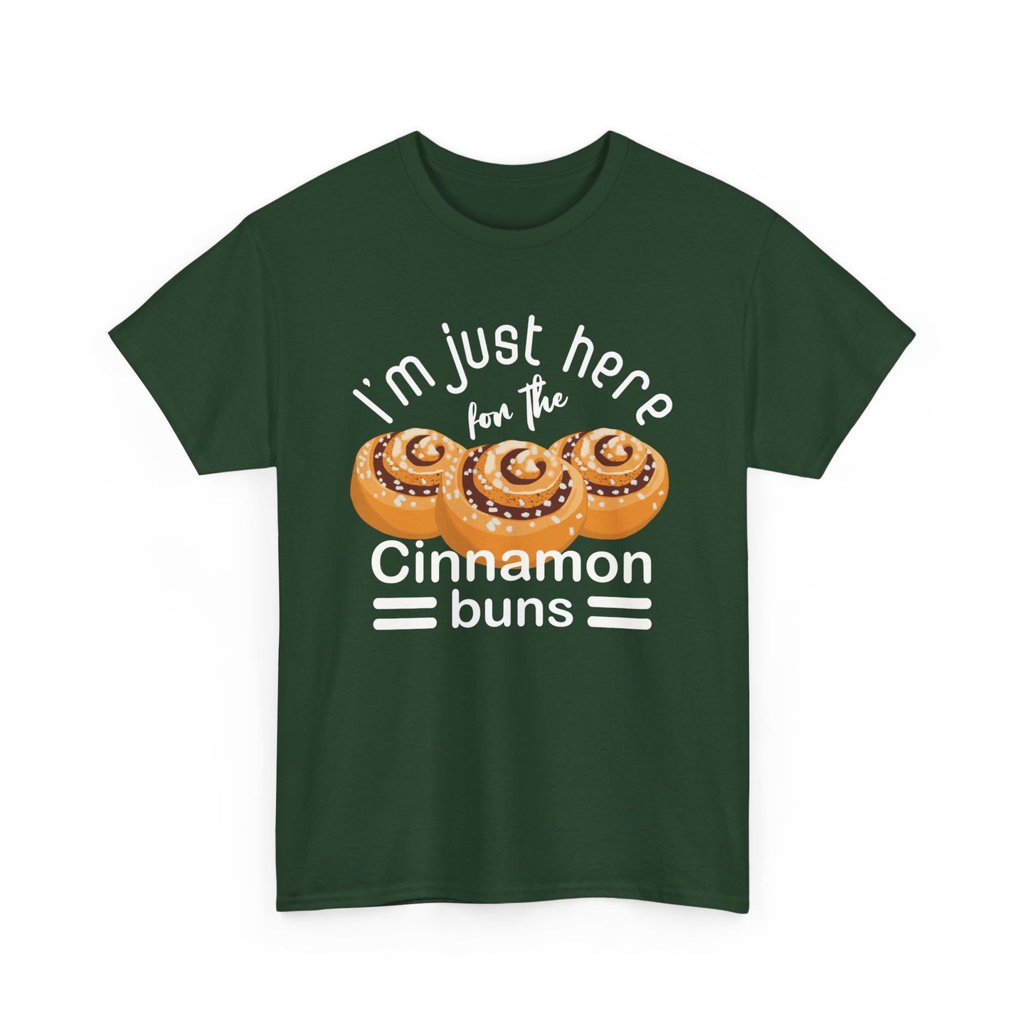 Cinnamon Bun Lovers Quote 'I'm Just Here for the Cinnamon Buns' T-Shirt