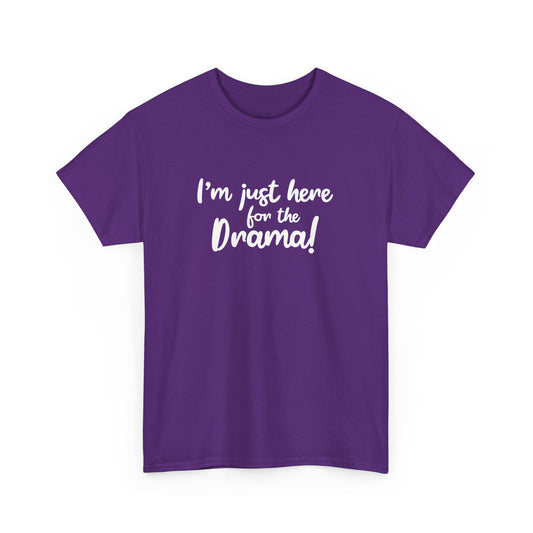 I'm Just Here for the Drama Unisex Heavy Cotton Tee, Funny T-Shirt for Drama Lovers, Gift Idea, Casual Wear, Trendy Apparel