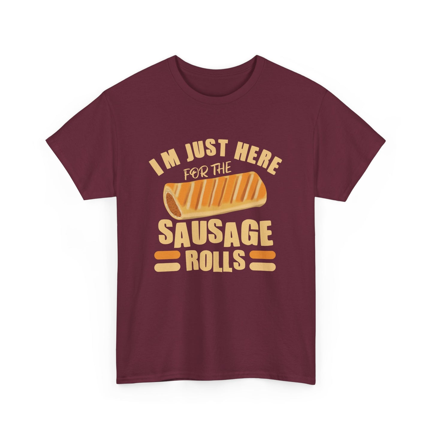 Funny Sausage Roll Lovers T-Shirt, With Quote 'I'm Just Here For The Sausage Rolls'