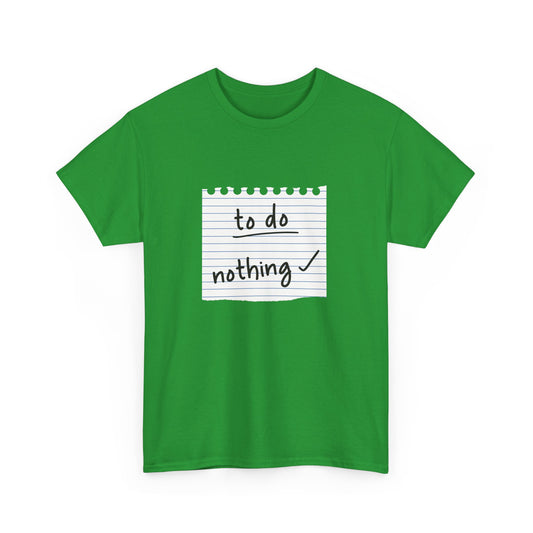 Funny To Do List "To Do Nothing" Unisex T-Shirt