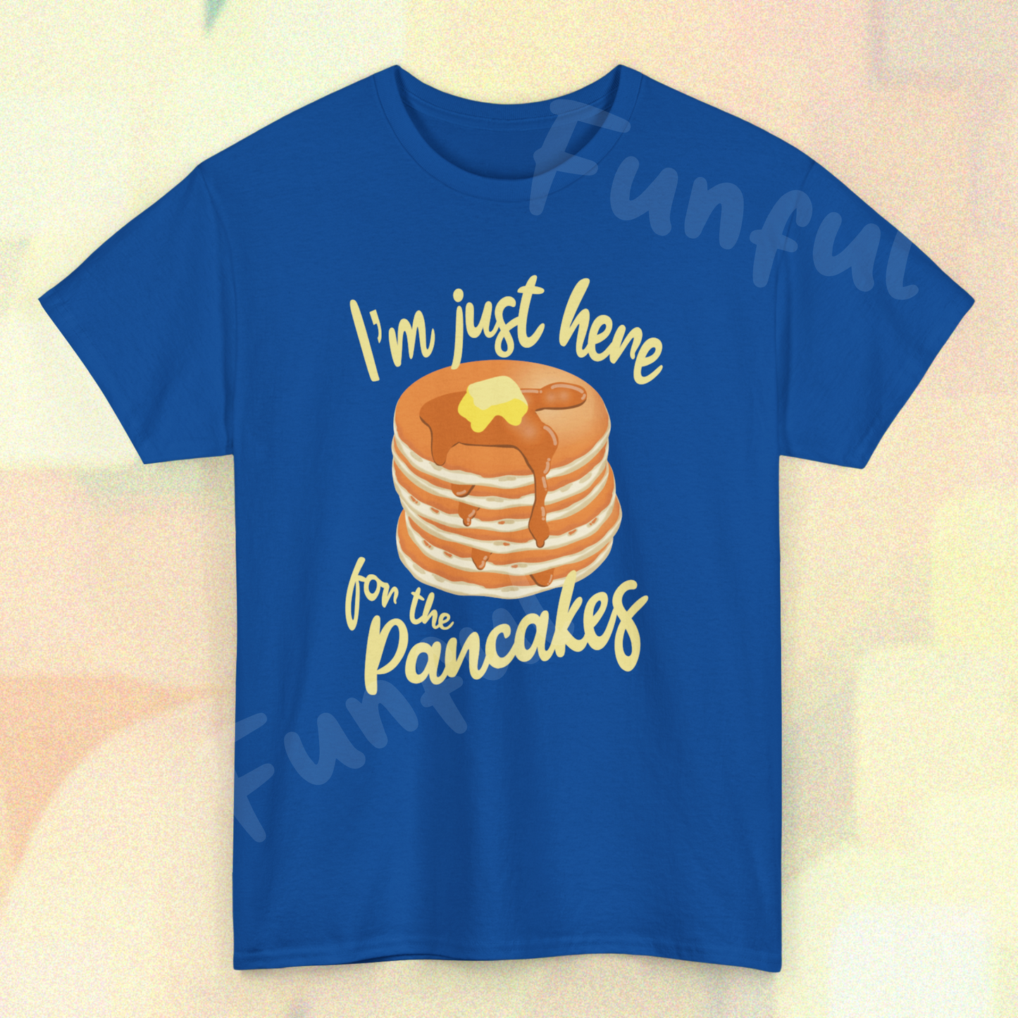 Pancake Lovers T-Shirt With Quote 'I'm Just Here for the Pancakes' For Pancake Day Or Breakfast