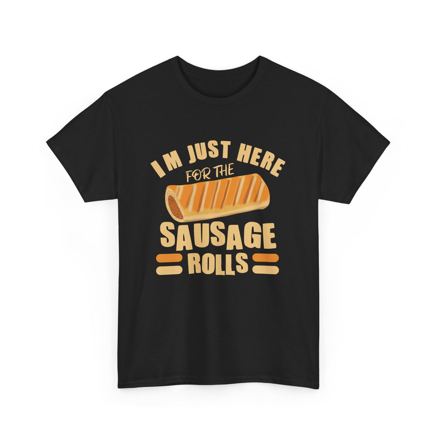 Funny Sausage Roll Lovers T-Shirt, With Quote 'I'm Just Here For The Sausage Rolls'