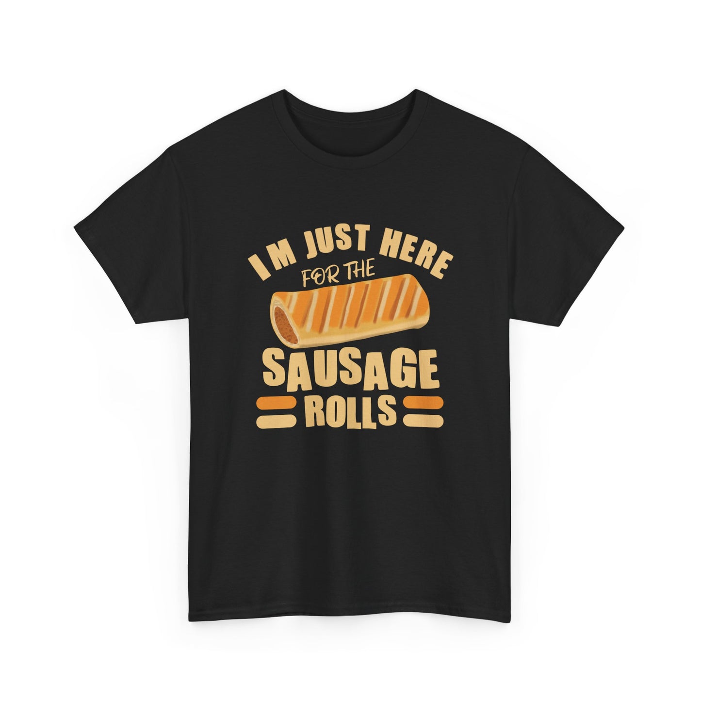 Funny Sausage Roll Lovers T-Shirt, With Quote 'I'm Just Here For The Sausage Rolls'