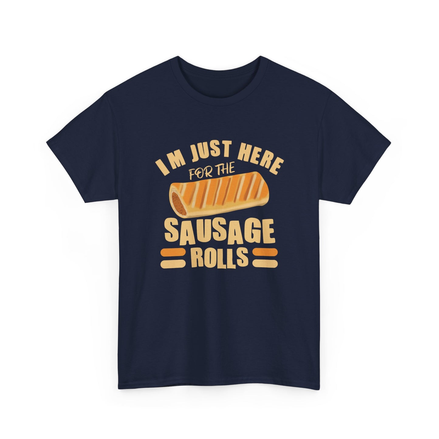 Funny Sausage Roll Lovers T-Shirt, With Quote 'I'm Just Here For The Sausage Rolls'