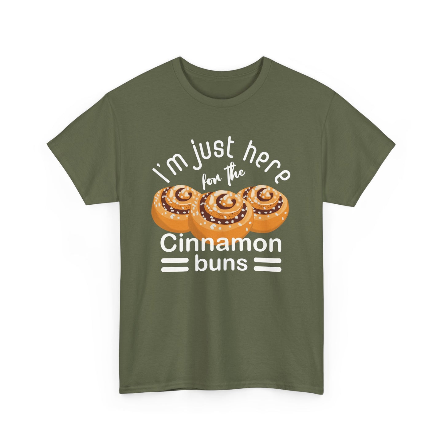 Cinnamon Bun Lovers Quote 'I'm Just Here for the Cinnamon Buns' T-Shirt