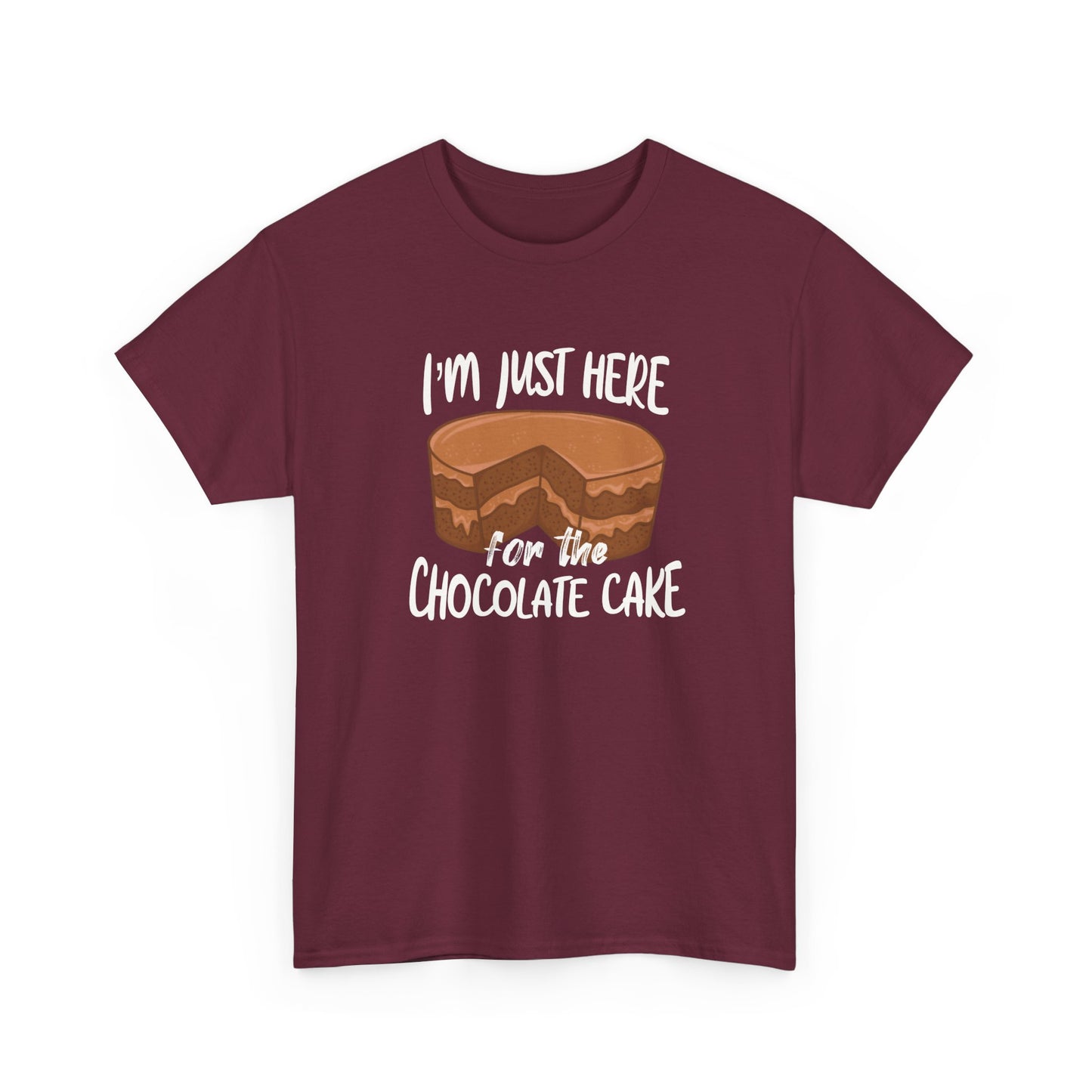 Funny Chocolate Cake T-Shirt, Quote About Chocolate For Cake Lovers