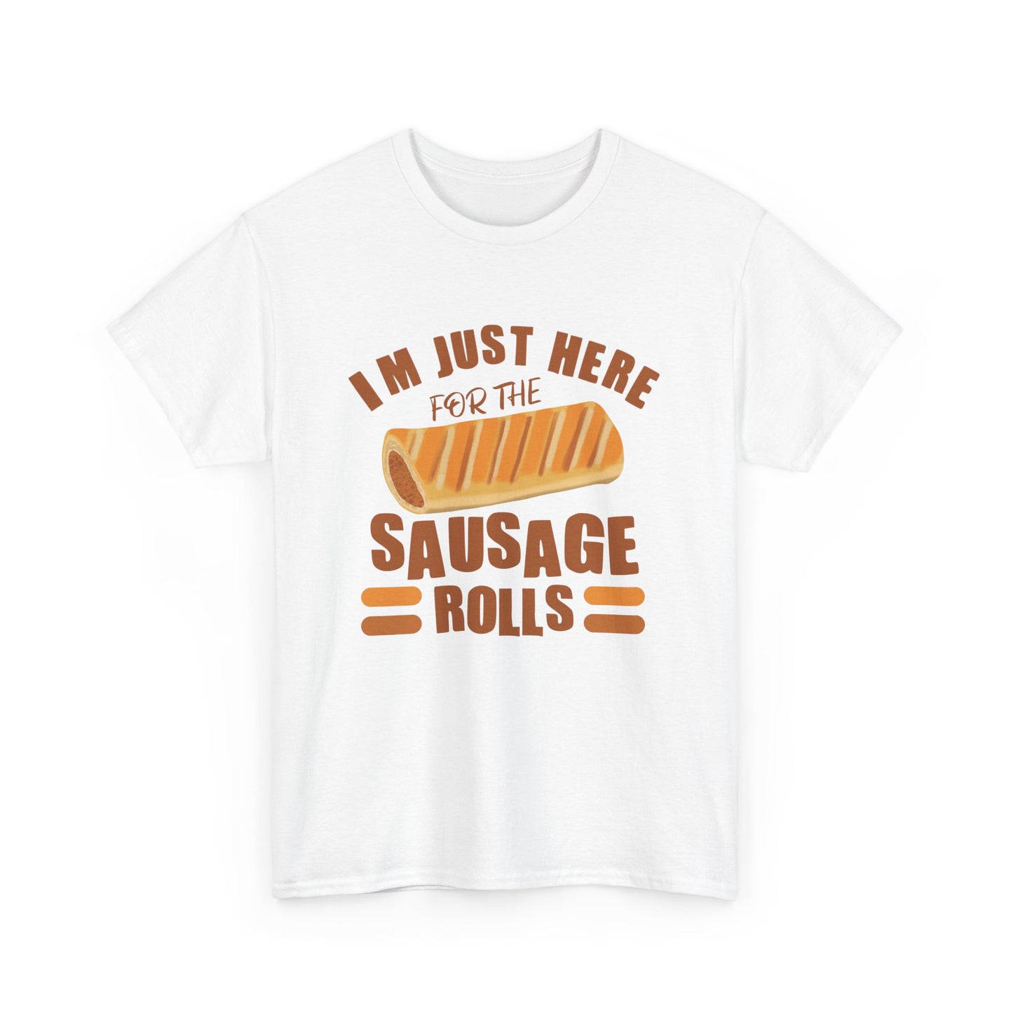 Funny Sausage Roll Lovers T-Shirt, With Quote 'I'm Just Here For The Sausage Rolls'