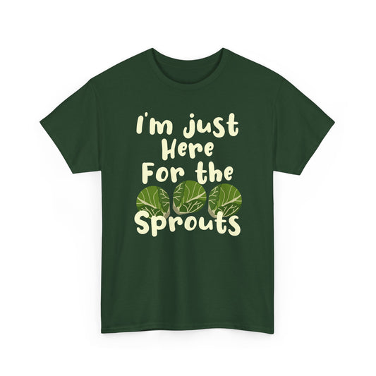 I'm Just Here For The Sprouts Unisex T-Shirt For Brussel Sprout Lovers