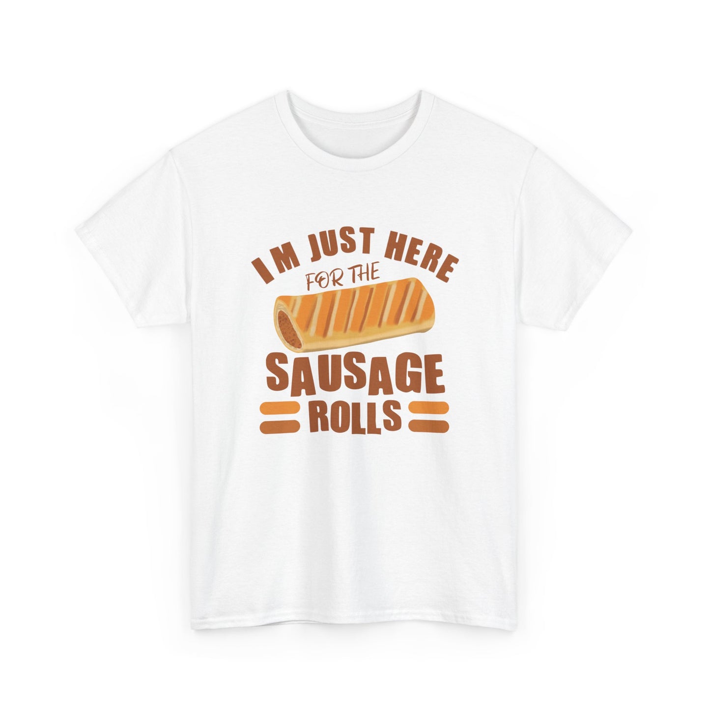 Funny Sausage Roll Lovers T-Shirt, With Quote 'I'm Just Here For The Sausage Rolls'