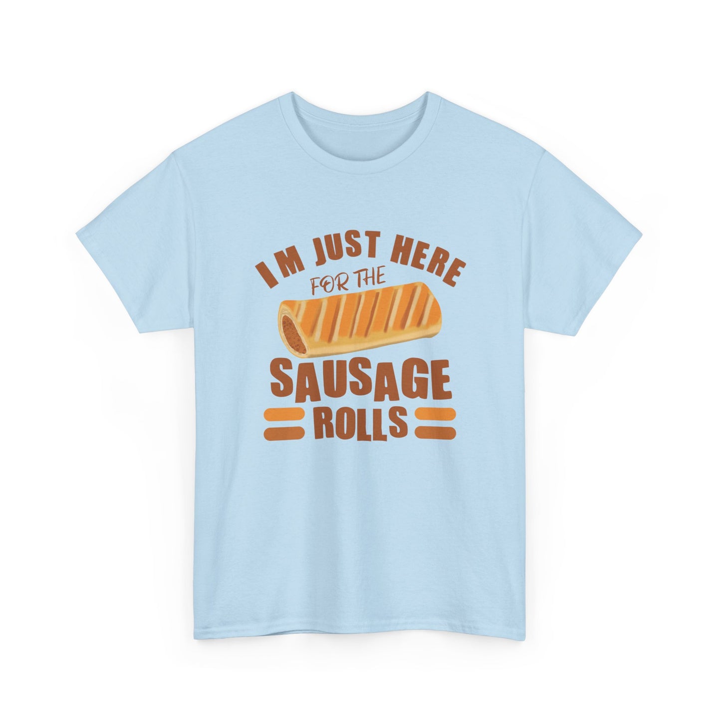 Funny Sausage Roll Lovers T-Shirt, With Quote 'I'm Just Here For The Sausage Rolls'